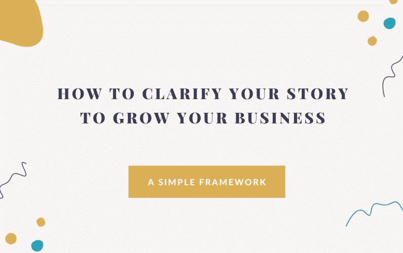 How to Clarify Your Story to Grow Your Business